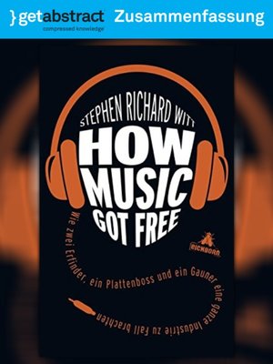 cover image of How Music Got Free (Zusammenfassung)